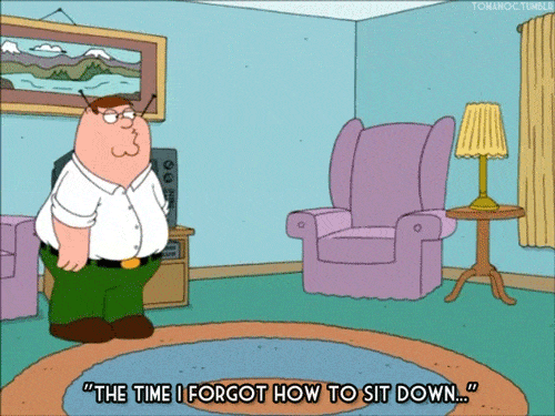 Peter Forgets How To Sit Down